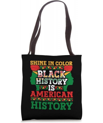 Shine In Color Black History Is American History Tote Bag $12.59 Totes