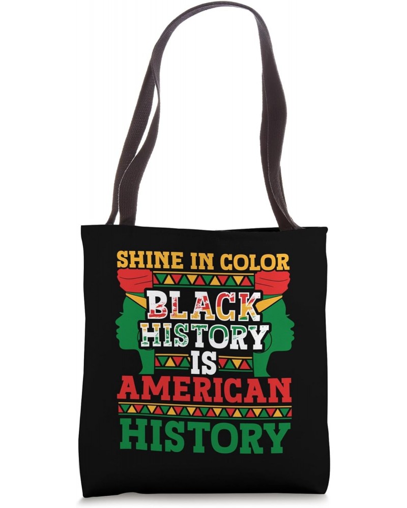 Shine In Color Black History Is American History Tote Bag $12.59 Totes