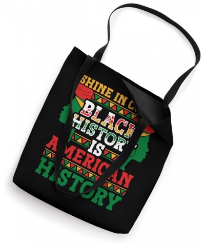 Shine In Color Black History Is American History Tote Bag $12.59 Totes