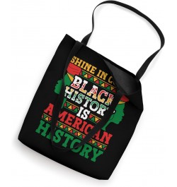 Shine In Color Black History Is American History Tote Bag $12.59 Totes