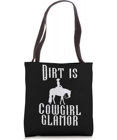 Dirt Is Cowgirl Glamor. Funny Western Horse Riders Tote Bag $13.65 Totes