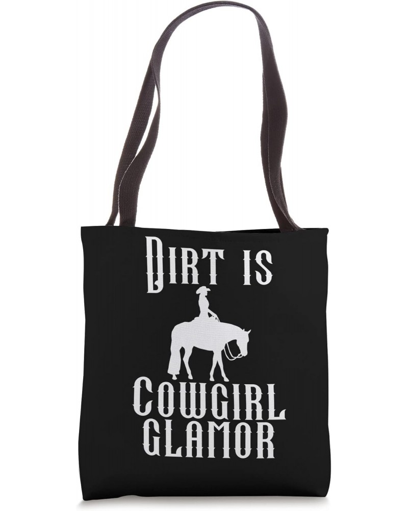 Dirt Is Cowgirl Glamor. Funny Western Horse Riders Tote Bag $13.65 Totes