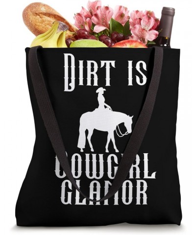 Dirt Is Cowgirl Glamor. Funny Western Horse Riders Tote Bag $13.65 Totes