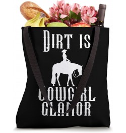 Dirt Is Cowgirl Glamor. Funny Western Horse Riders Tote Bag $13.65 Totes