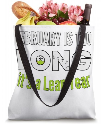 February Is Too Long It's A Leap Year Funny 2024 Leap Year Tote Bag $13.44 Totes