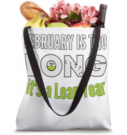 February Is Too Long It's A Leap Year Funny 2024 Leap Year Tote Bag $13.44 Totes