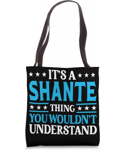 It's A Shante Thing Wouldn't Understand Girl Name Shante Tote Bag $14.83 Totes