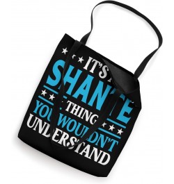 It's A Shante Thing Wouldn't Understand Girl Name Shante Tote Bag $14.83 Totes