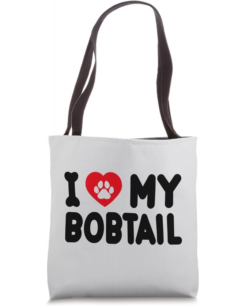 I Love My Bobtail Tote Bag $12.88 Totes