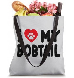 I Love My Bobtail Tote Bag $12.88 Totes