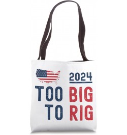 Too Big to Rig 2024 Elections Trump Saying Trump 2024 Tote Bag $12.54 Totes