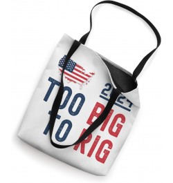 Too Big to Rig 2024 Elections Trump Saying Trump 2024 Tote Bag $12.54 Totes