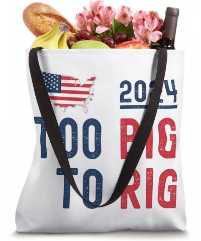 Too Big to Rig 2024 Elections Trump Saying Trump 2024 Tote Bag $12.54 Totes