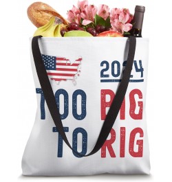 Too Big to Rig 2024 Elections Trump Saying Trump 2024 Tote Bag $12.54 Totes