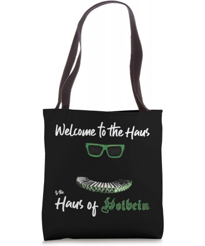 Welcome to the Haus of Holbein Tote Bag $14.50 Totes