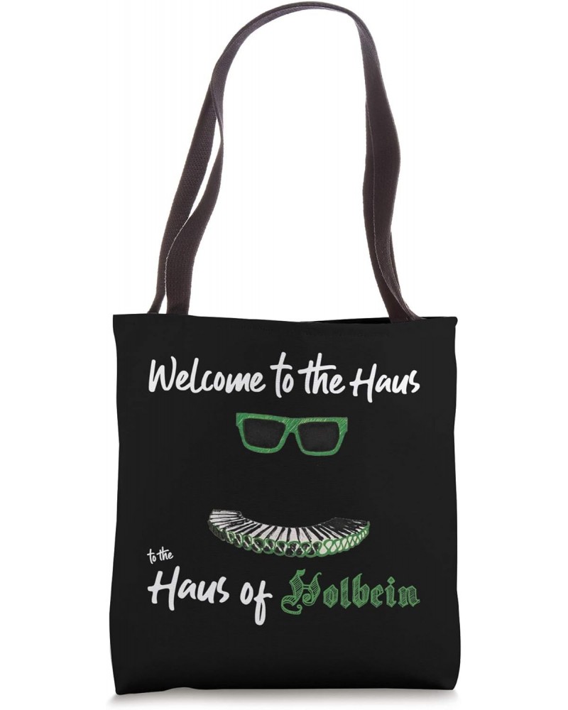 Welcome to the Haus of Holbein Tote Bag $14.50 Totes