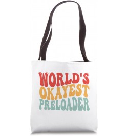 worlds okayest preloader funny for coworker men women Tote Bag $9.46 Totes