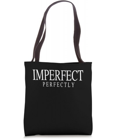 Quote Perfectly Confidently Imperfect Tote Bag $12.38 Totes