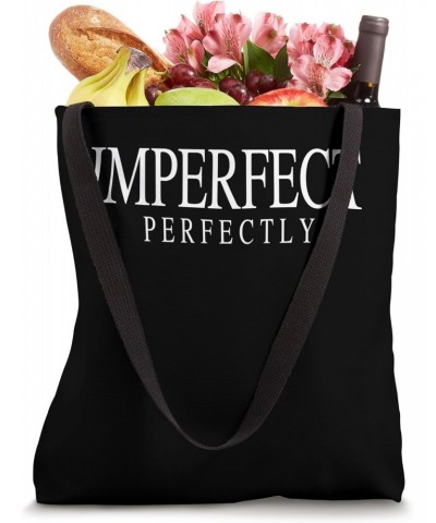 Quote Perfectly Confidently Imperfect Tote Bag $12.38 Totes