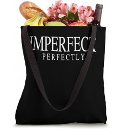 Quote Perfectly Confidently Imperfect Tote Bag $12.38 Totes