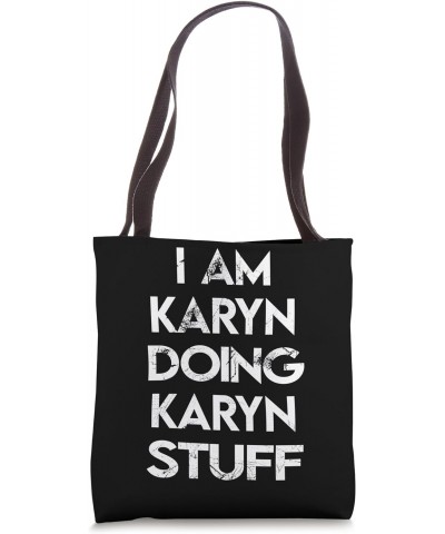 I Am KARYN Doing KARYN Stuff Tote Bag $12.00 Totes