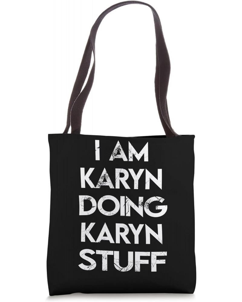 I Am KARYN Doing KARYN Stuff Tote Bag $12.00 Totes