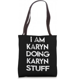 I Am KARYN Doing KARYN Stuff Tote Bag $12.00 Totes