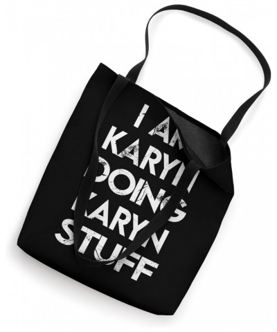 I Am KARYN Doing KARYN Stuff Tote Bag $12.00 Totes