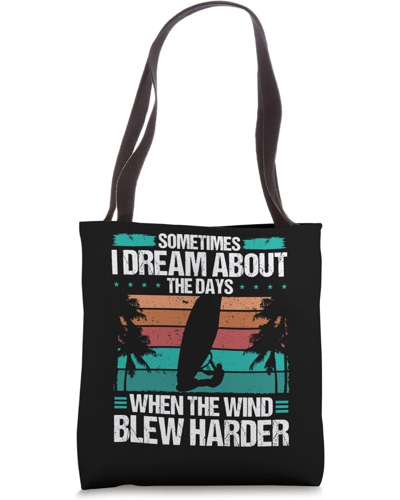 Windsurfer Dream about the Days Hard Wind Windsurfing Tote Bag $17.70 Totes