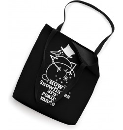 How Snowflakes Are Really Made - Funny Snowman Christmas Tote Bag $17.07 Totes