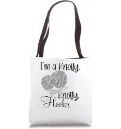 I'm A Knotty Knotty Hooker Funny Crochet Knitting Tote Bag $10.56 Totes