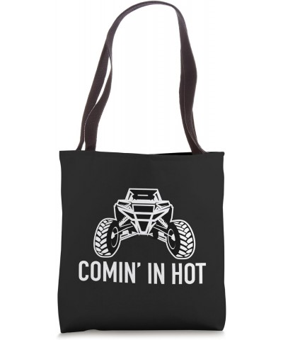 Coming In Hot UTV Dune 4 Wheel Mud Riding SXS Life Offroad Tote Bag $10.29 Totes