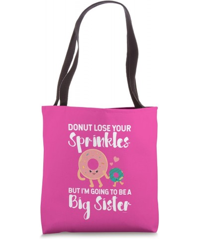 Funny Donut Lose Your Sprinkles Going To Be A Big Sister Tote Bag $15.95 Totes