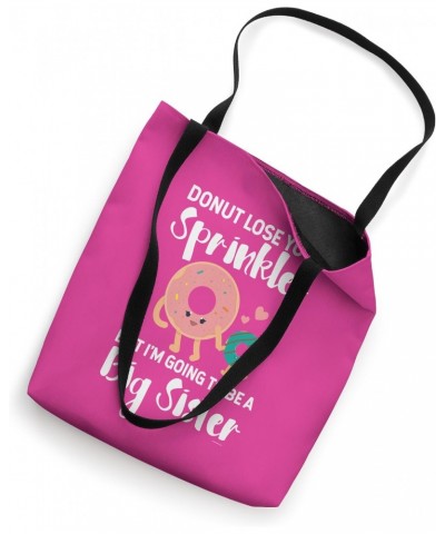 Funny Donut Lose Your Sprinkles Going To Be A Big Sister Tote Bag $15.95 Totes