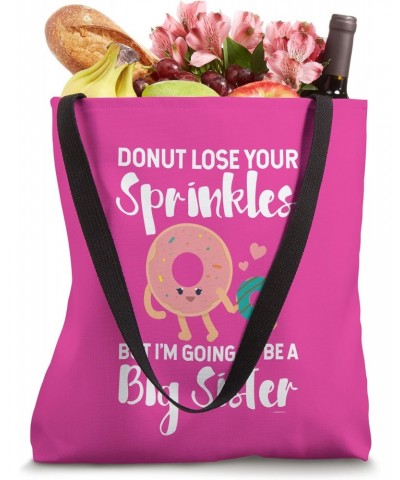 Funny Donut Lose Your Sprinkles Going To Be A Big Sister Tote Bag $15.95 Totes