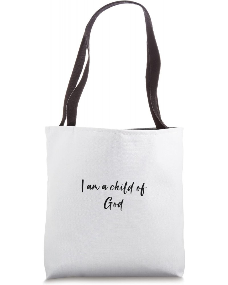 I am a child of God Tote Bag $12.18 Totes