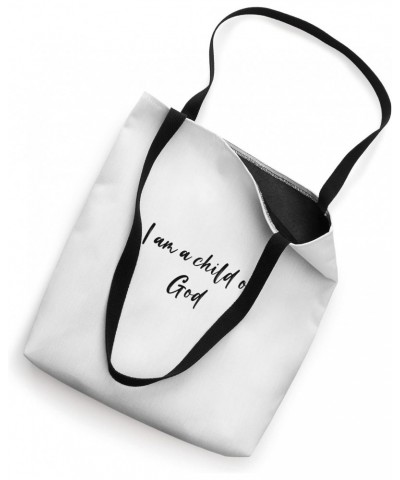 I am a child of God Tote Bag $12.18 Totes