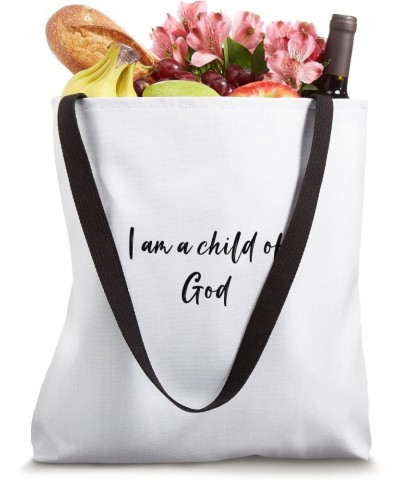 I am a child of God Tote Bag $12.18 Totes