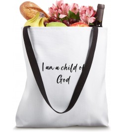 I am a child of God Tote Bag $12.18 Totes