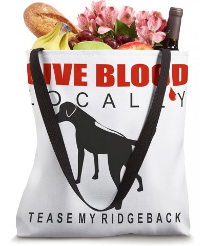 Give Blood Locally, Tease My Ridgeback | Tote Bag $13.25 Totes