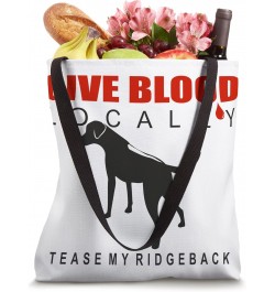 Give Blood Locally, Tease My Ridgeback | Tote Bag $13.25 Totes