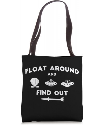 Float Around and Find Out Chinese Spy Balloon and UFOs Tote Bag $11.64 Totes