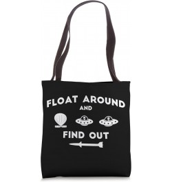 Float Around and Find Out Chinese Spy Balloon and UFOs Tote Bag $11.64 Totes