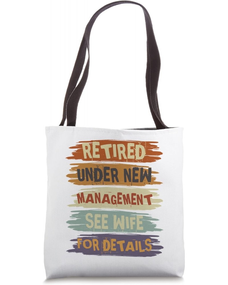 Retired Under New Management See Wife For Details Retirement Tote Bag $11.25 Totes