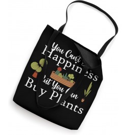 You can't buy happiness but you can buy plants Tote Bag $11.76 Totes