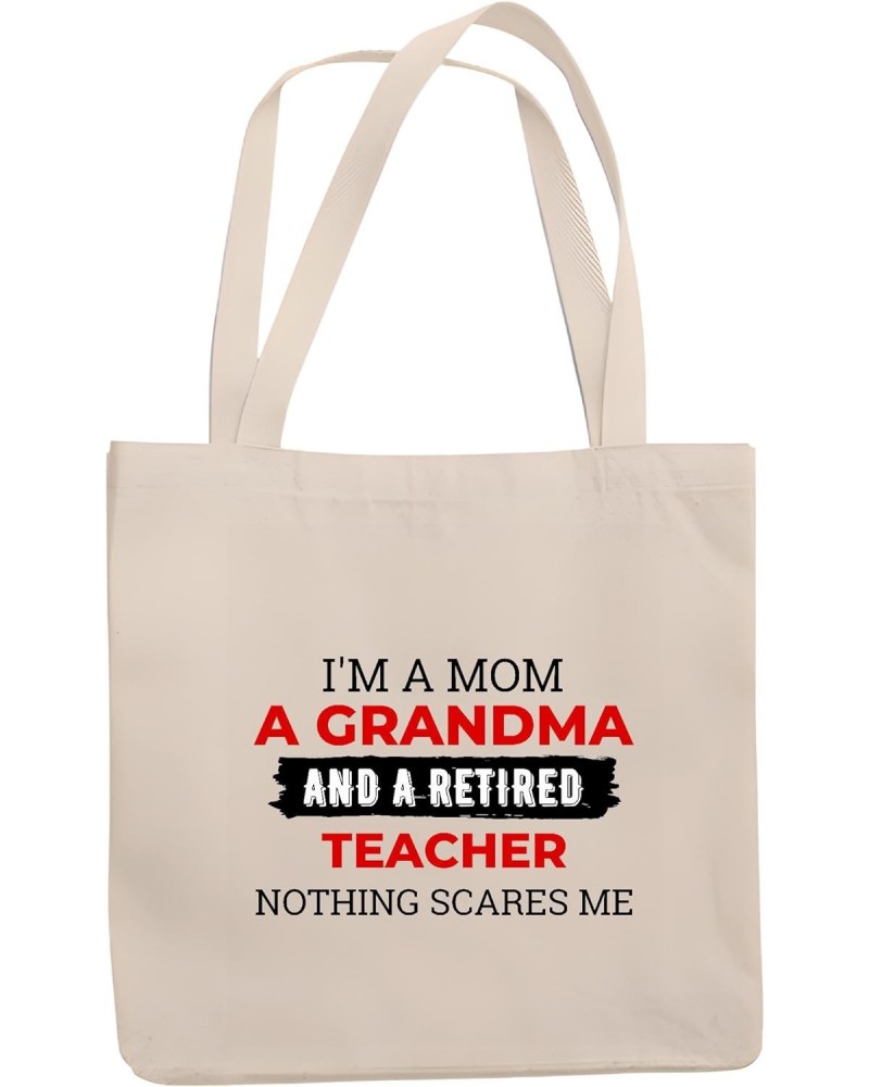 I am a Mom Grandma and a RETIRED TEACHER Natural White Multicolor Canvas Tote Bag 979 $13.60 Totes